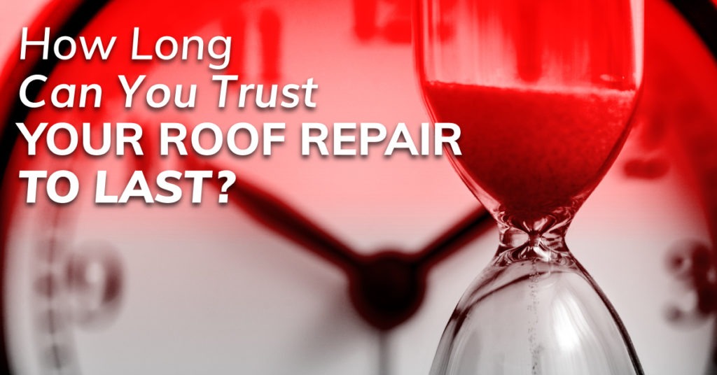 How Long Can You Trust Your Roof Repair To Last?